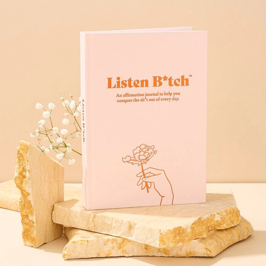 Listen B*tch - Affirmation Journal